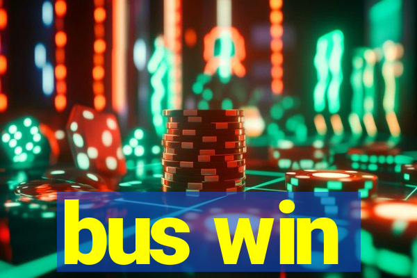 bus win